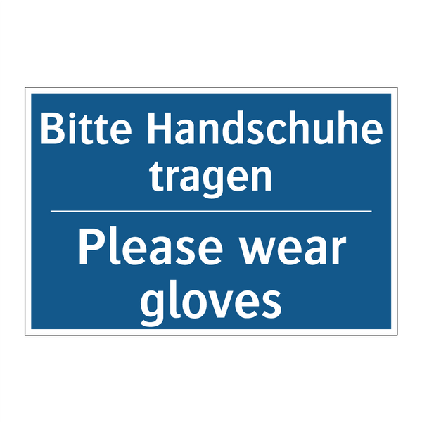 Bitte Handschuhe tragen - Please wear gloves