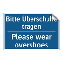 Bitte Überschuhe tragen - Please wear overshoes