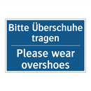 Bitte Überschuhe tragen - Please wear overshoes