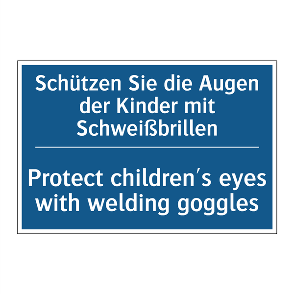 Schützen Sie die Augen der Kinder /.../ - Protect children's eyes with welding /.../