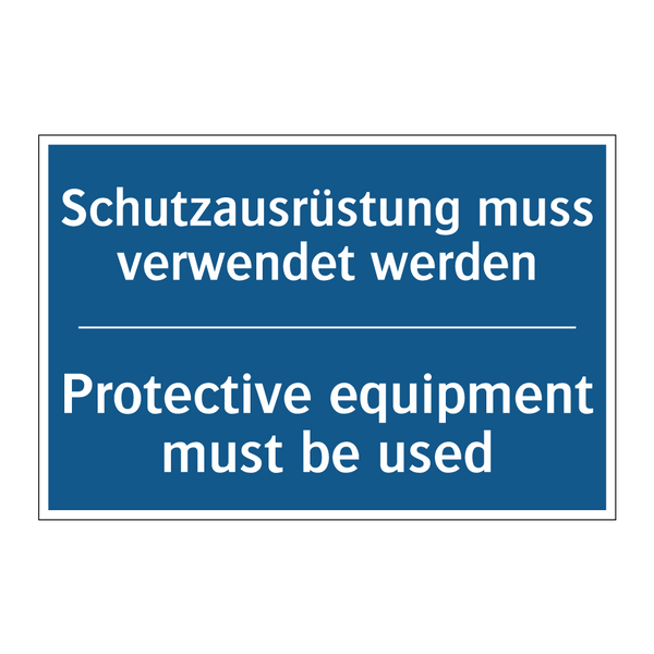 Schutzausrüstung muss verwendet /.../ - Protective equipment must be used/.../