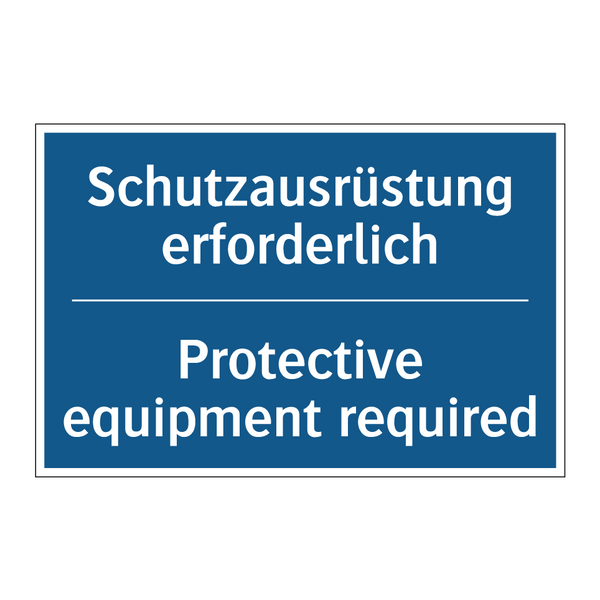 Schutzausrüstung erforderlich - Protective equipment required