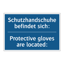 Schutzhandschuhe befindet sich:/.../ - Protective gloves are located:
