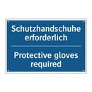Schutzhandschuhe erforderlich - Protective gloves required