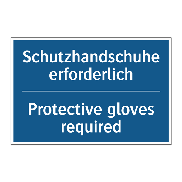 Schutzhandschuhe erforderlich - Protective gloves required
