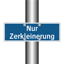 Nur Zerkleinerung
