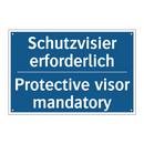 Schutzvisier erforderlich - Protective visor mandatory