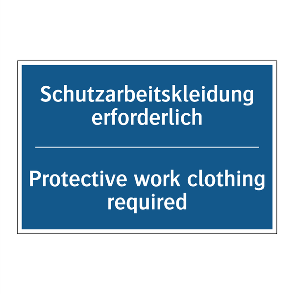 Schutzarbeitskleidung erforderlich/.../ - Protective work clothing required/.../