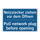 Netzstecker ziehen vor dem Öffnen/.../ - Pull network plug before opening/.../