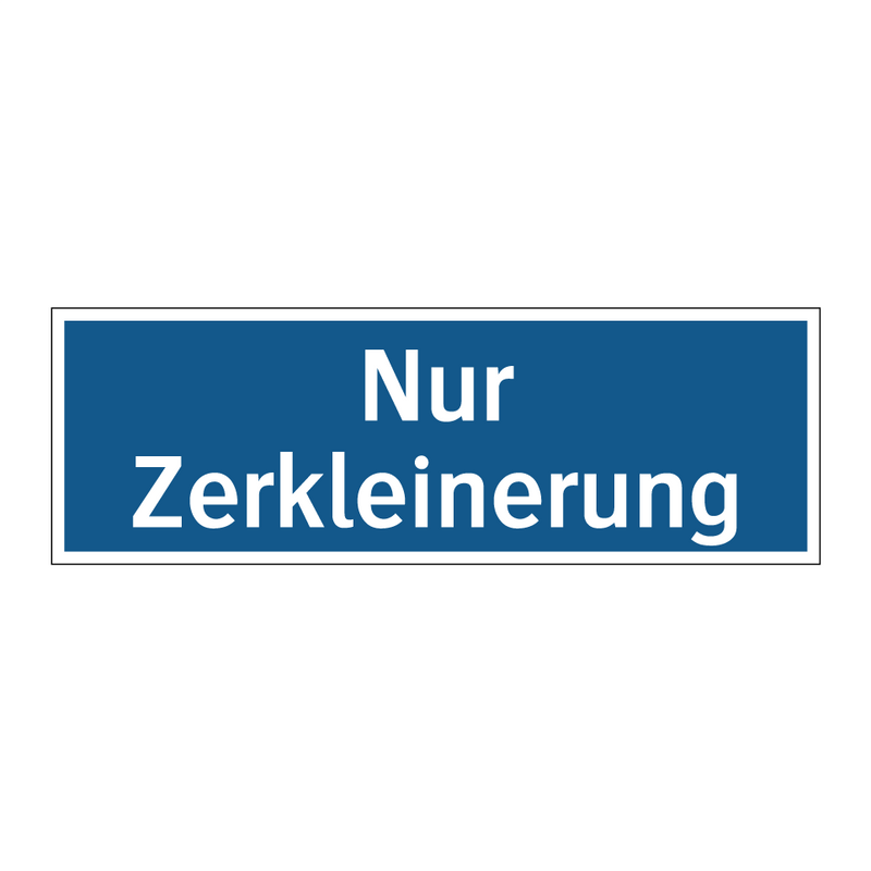 Nur Zerkleinerung
