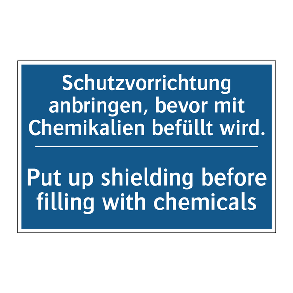 Schutzvorrichtung anbringen, bevor /.../ - Put up shielding before filling /.../