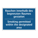Rauchen innerhalb des begrenzten /.../ - Smoking permitted within the designated /.../