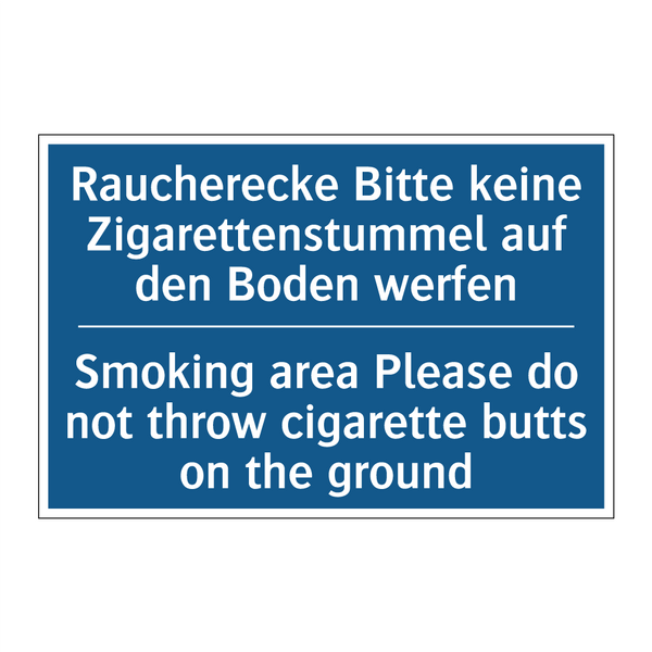 Raucherecke Bitte keine Zigarettenstummel /.../ - Smoking area Please do not throw /.../