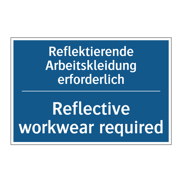 Reflektierende Arbeitskleidung /.../ - Reflective workwear required