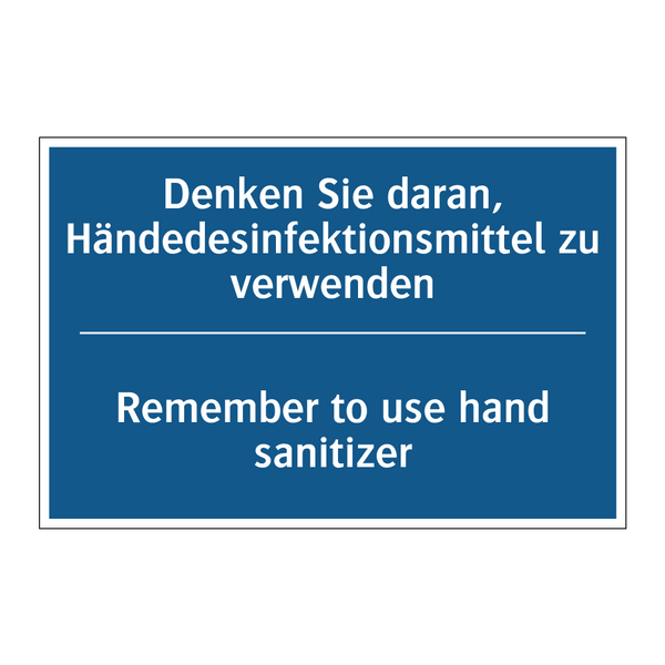 Denken Sie daran, Händedesinfektionsmittel /.../ - Remember to use hand sanitizer