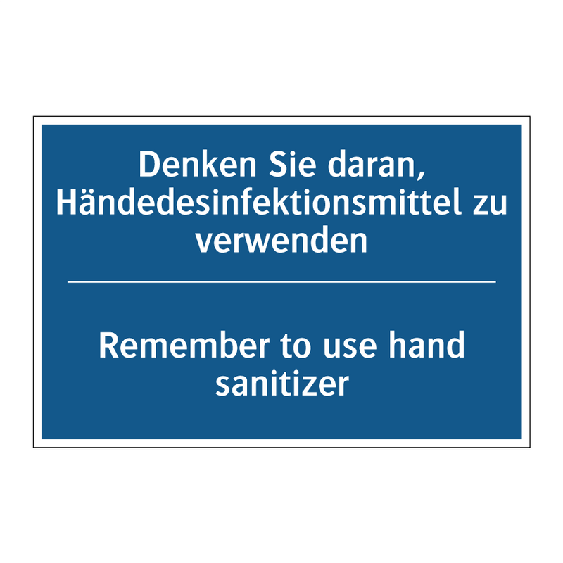Denken Sie daran, Händedesinfektionsmittel /.../ - Remember to use hand sanitizer