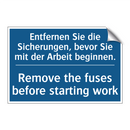 Entfernen Sie die Sicherungen, /.../ - Remove the fuses before starting /.../