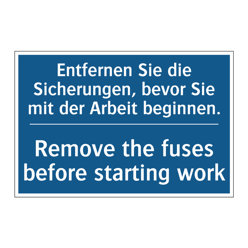 Entfernen Sie die Sicherungen, /.../ - Remove the fuses before starting /.../