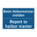 Beim Hafenmeister melden - Report to harbor master