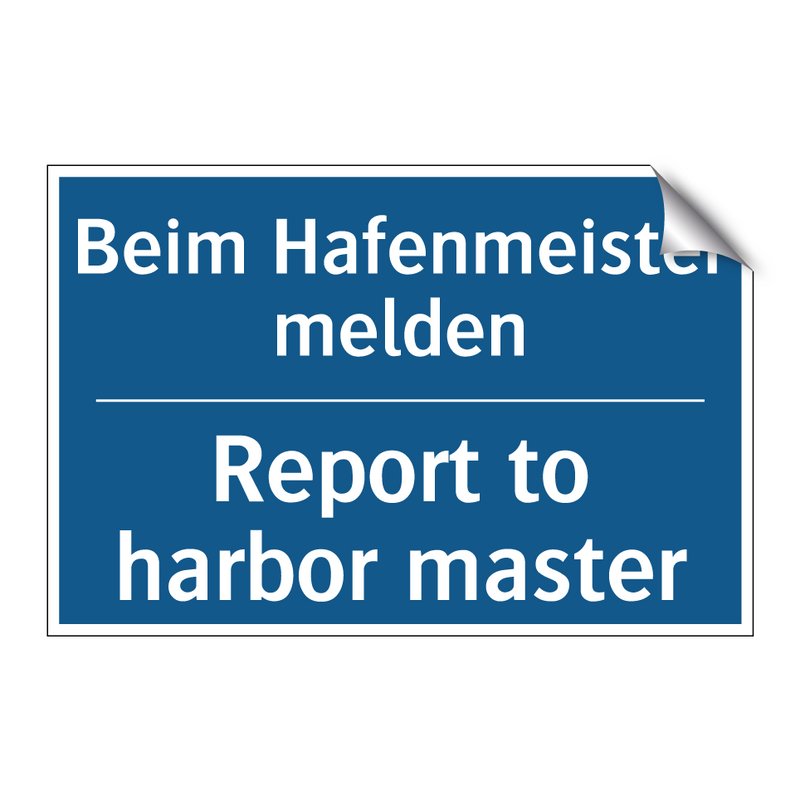 Beim Hafenmeister melden - Report to harbor master