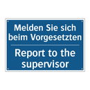 Melden Sie sich beim Vorgesetzten/.../ - Report to the supervisor