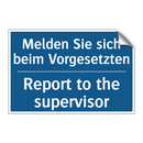 Melden Sie sich beim Vorgesetzten/.../ - Report to the supervisor