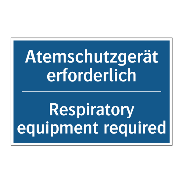 Atemschutzgerät erforderlich - Respiratory equipment required