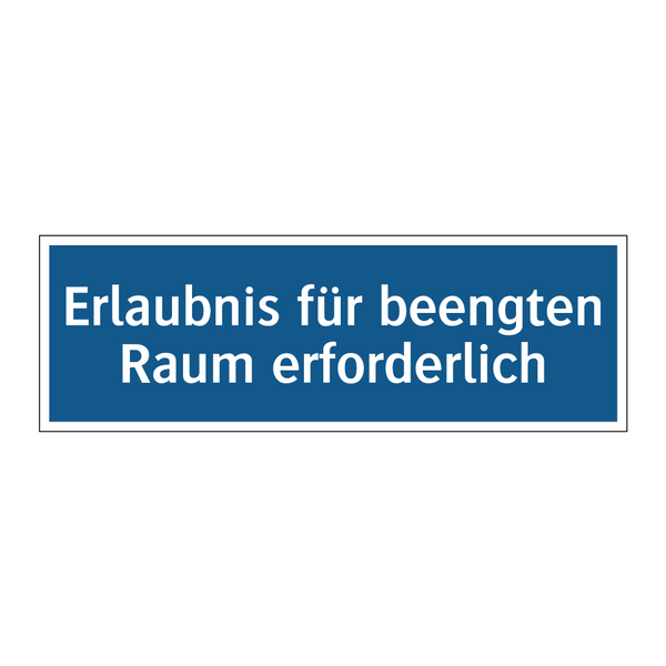 Erlaubnis für beengten Raum erforderlich
