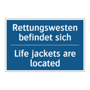 Rettungswesten befindet sich - Life jackets are located