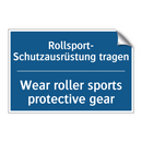 Rollsport- Schutzausrüstung tragen/.../ - Wear roller sports protective /.../