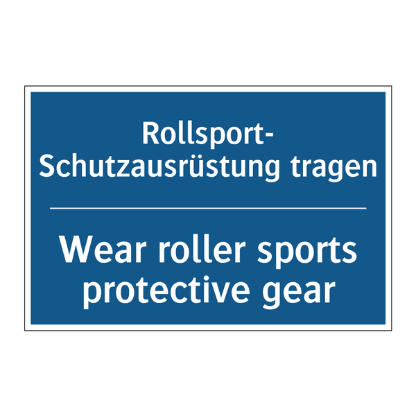 Rollsport- Schutzausrüstung tragen/.../ - Wear roller sports protective /.../