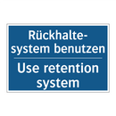 Rückhalte- system benutzen - Use retention system