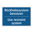 Rückhaltesystem benutzen - Use restraint system