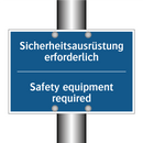 Sicherheitsausrüstung erforderlich/.../ - Safety equipment required