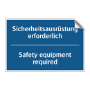 Sicherheitsausrüstung erforderlich/.../ - Safety equipment required