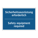 Sicherheitsausrüstung erforderlich/.../ - Safety equipment required