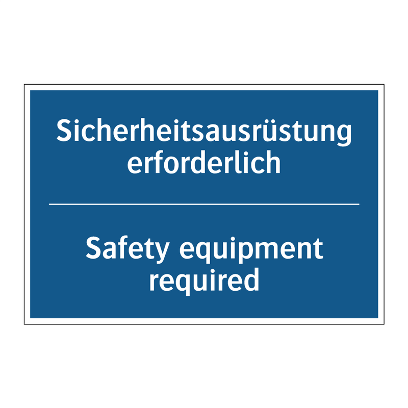 Sicherheitsausrüstung erforderlich/.../ - Safety equipment required