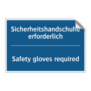 Sicherheitshandschuhe erforderlich/.../ - Safety gloves required