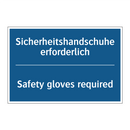 Sicherheitshandschuhe erforderlich/.../ - Safety gloves required