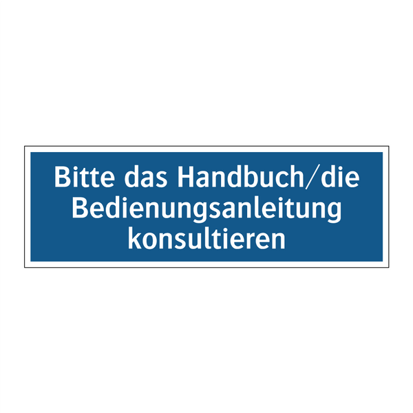 Bitte das Handbuch/die Bedienungsanleitung konsultieren