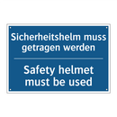 Sicherheitshelm muss getragen /.../ - Safety helmet must be used