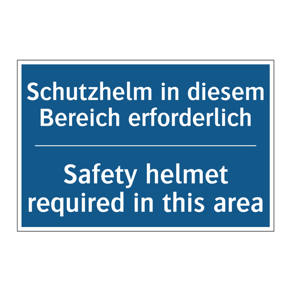 Schutzhelm in diesem Bereich erforderlich/.../ - Safety helmet required in this /.../
