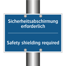 Sicherheitsabschirmung erforderlich/.../ - Safety shielding required