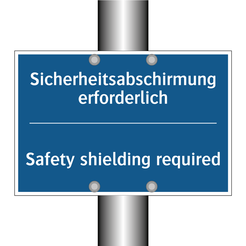 Sicherheitsabschirmung erforderlich/.../ - Safety shielding required