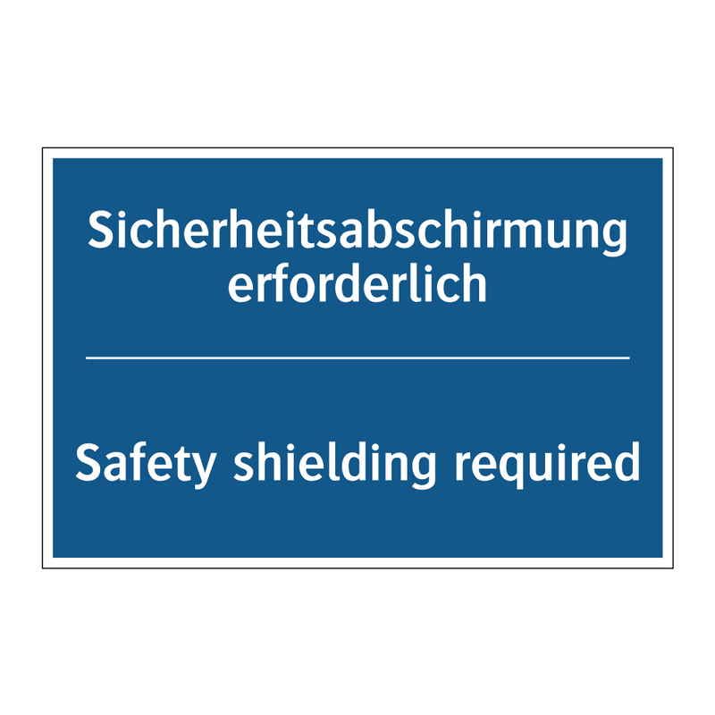 Sicherheitsabschirmung erforderlich/.../ - Safety shielding required
