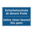 Sicherheitsschuhe ab diesem Punkt/.../ - Safety shoes beyond this point