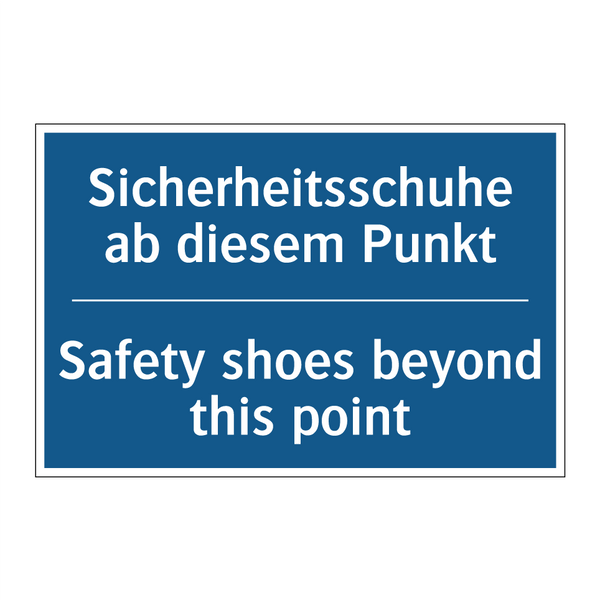 Sicherheitsschuhe ab diesem Punkt/.../ - Safety shoes beyond this point