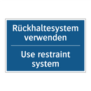 Rückhaltesystem verwenden - Use restraint system