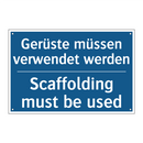 Gerüste müssen verwendet werden/.../ - Scaffolding must be used