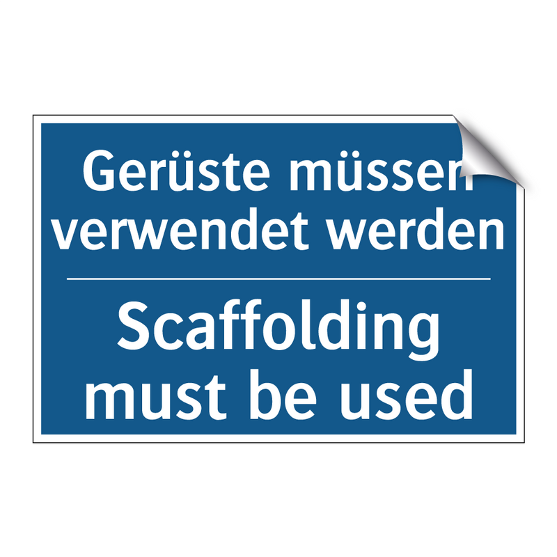 Gerüste müssen verwendet werden/.../ - Scaffolding must be used